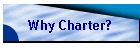 Why Charter?